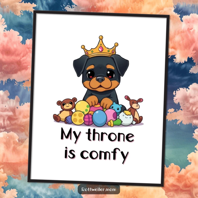 Funny Rottweiler King Poster features a crowned dog looking regally over a pile of toys, exuding humor and majesty.
