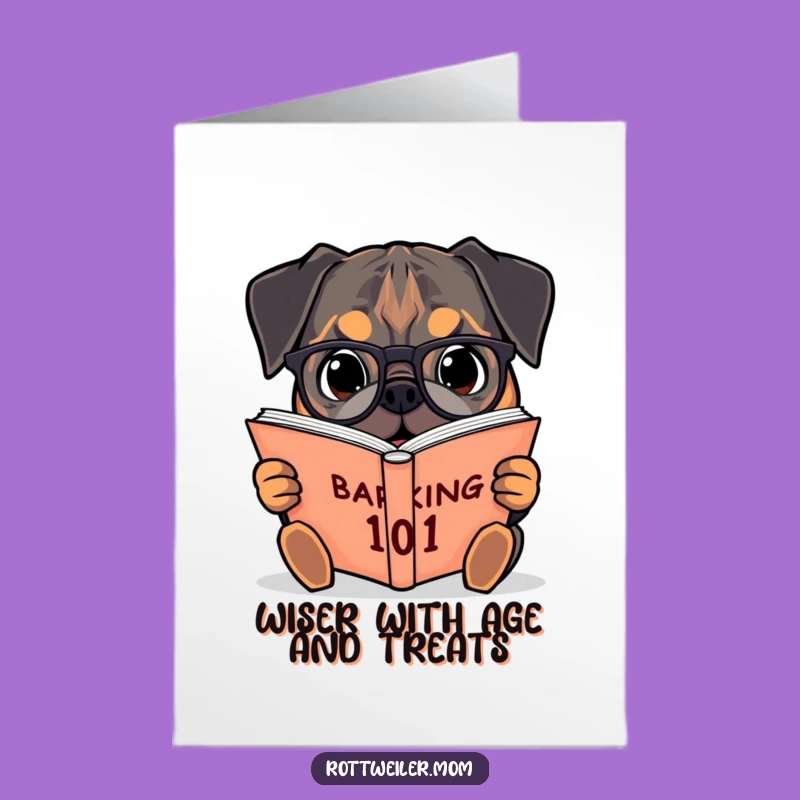 Free Printable Funny Birthday Card: Nerdy Rottweiler Reading Barking 101