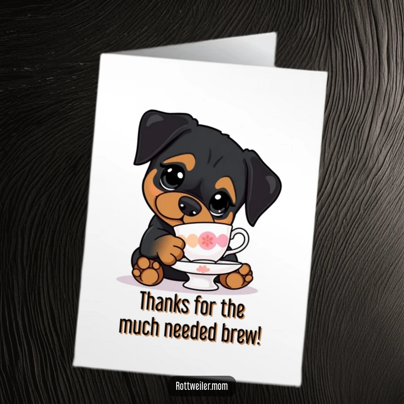 Funny Free Printable Thank You Card featuring a kawaii Rottweiler with big, earnest eyes, attempting to balance a teacup with perfect manners.